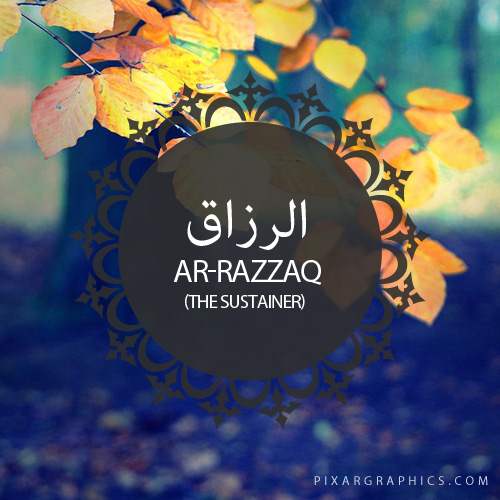 Знаците за одржување Еден од најголемите знаци на Бога е тоа што неговото име е Ал-Разак